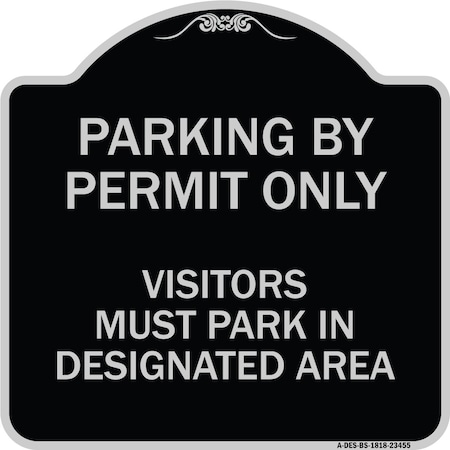 Signmission Parking by Permit Visitors Must Park in Designated Area Heavy-Gauge Alum, 18" x 18", BS-1818-23455 A-DES-BS-1818-23455